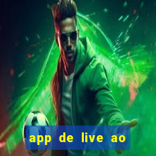 app de live ao vivo 18